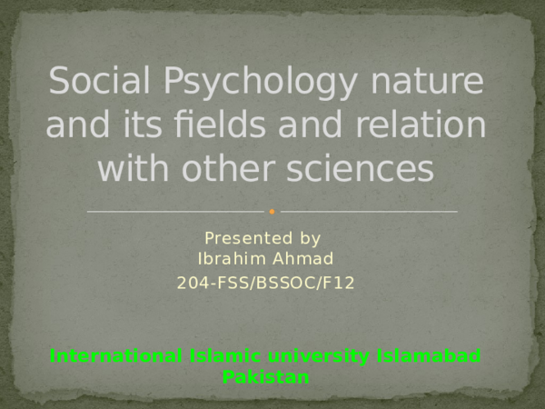 (PPT) Social Psychology nature and its fields and relation with other ...