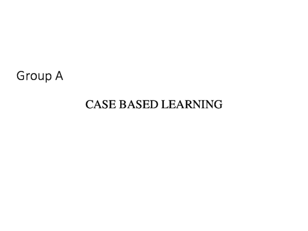 (PDF) Group A CASE BASED LEARNING