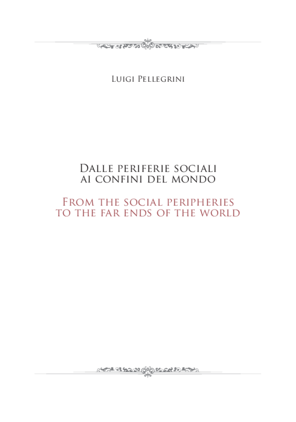 Dalle periferie sociali ai confini del mondo From the social peripheries to the far ends of the world
