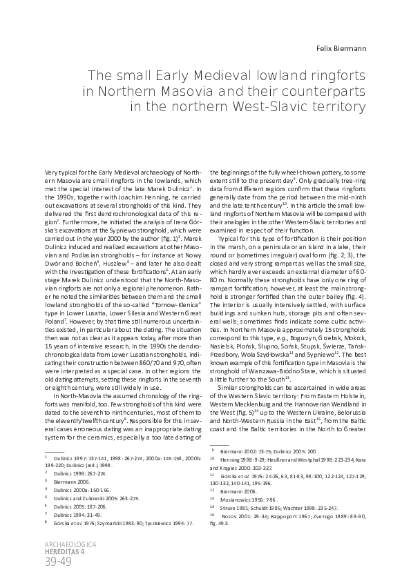 F. Biermann, The small early medieval lowland ringforts in Northern Masovia and their counterparts in the northern West-Slavic territory. In: M. Żurek/M. Krasna-Korycińska (red.), Grody średniowiecznego Mazowsza. Gedenkschrift M. Dulinicz. Arch. Hereditas 4 (Warszawa 2015) 39-49.