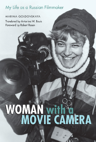 Pdf Woman With A Movie Camera My Life As A Russian Filmmaker