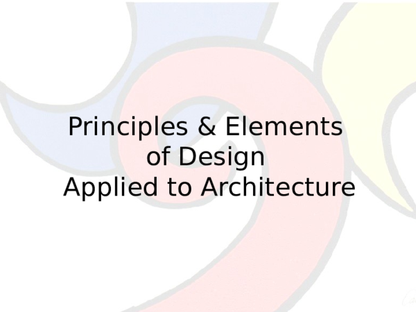 Ppt A Principles And Elements Of Design Applied To Architecture 1 Ppt A Principles And Elements Of Design Applied To Architecture 1
