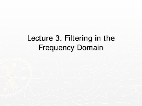 (PDF) Lecture 3. Filtering in the Frequency Domain