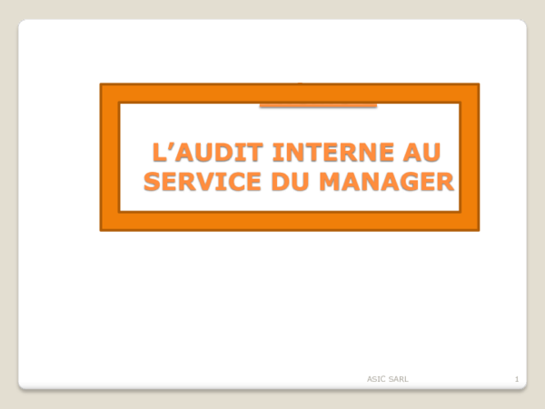 Thème 1 L'AUDIT INTERNE AU SERVICE DU MANAGER