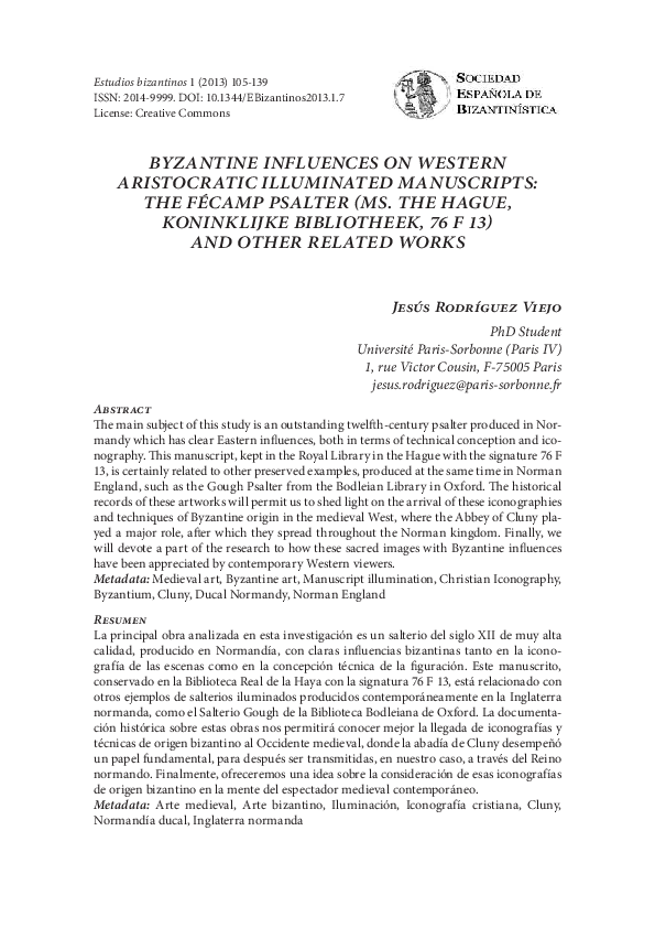 "Byzantine Influences on Western Aristocratic Illuminated Manuscripts. The Fécamp Psalter (The Hague, Koninklijke Bibliotheek, Ms. 76 F 13) and Other Related Works," Estudios Bizantinos 1 (2013): 105-39