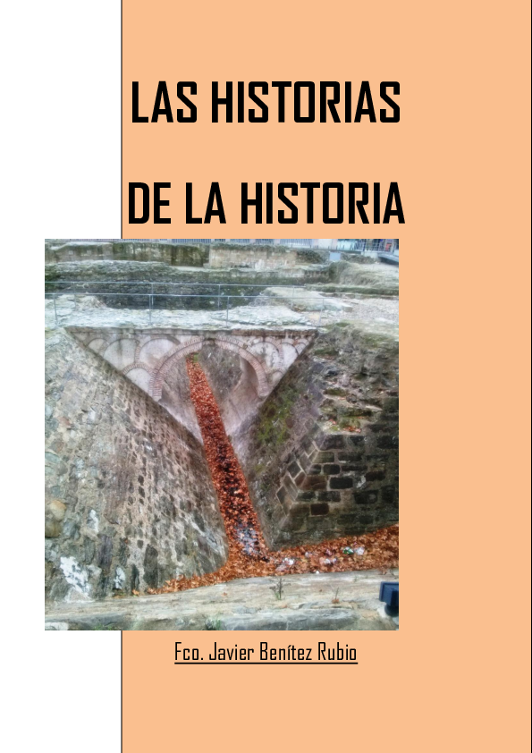 (PDF) LAS HISTORIAS DE LA HISTORIA Fco. Javier Benítez Rubio Academia.edu