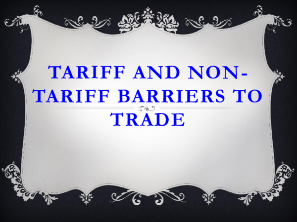(PPT) Tariff and Non Tariff Barriers to Trade