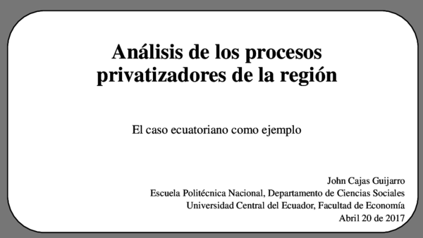 First page of “Cajas Guijarro, John (2017). Análisis de los procesos privatizadores de la región: el caso ecuatoriano como ejemplo”