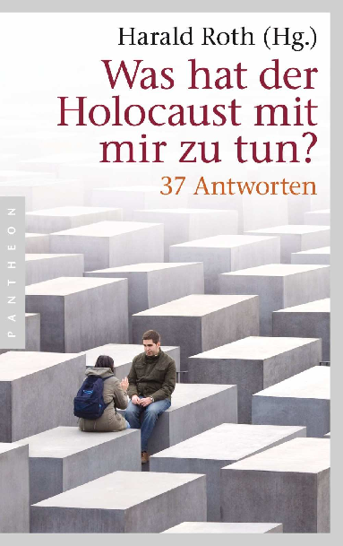 (PDF) Was hat der Holocaust mit mir zu tun? 37 Antworten (Hrsg.)