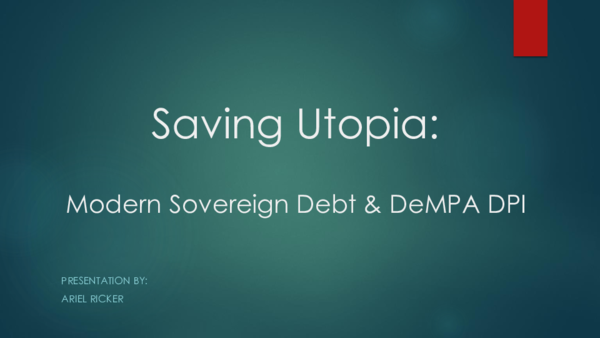(PPT) Saving Utopia: Modern Sovereign Debt & DeMPA DPI