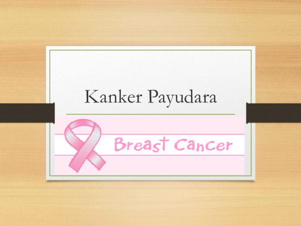 (PPT) Penyuluhan Kanker payudara dan serviks | kevin sutrapura