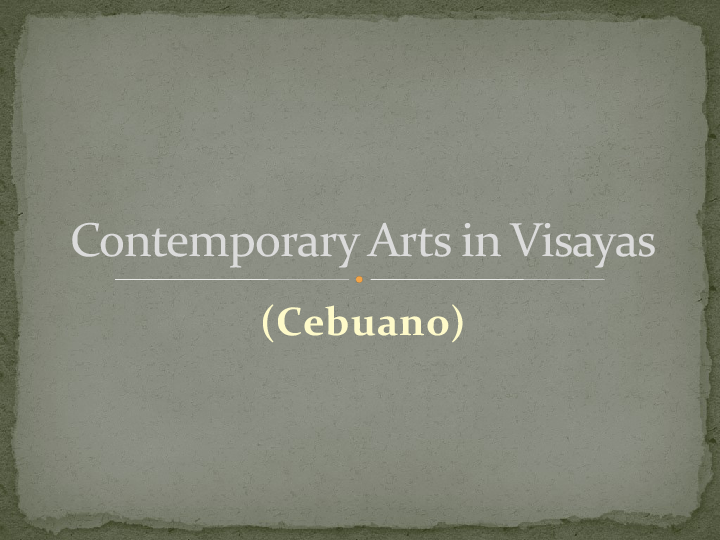 (PPT) Contemporary Arts in Visayas Gajeel Redfox Academia.edu