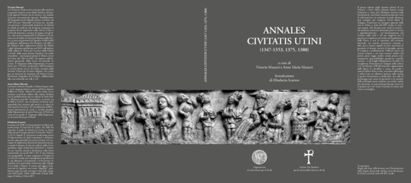 Introduzione ad Annales Civitatis Utini (1347-1353, 1375), a cura di Vittoria Masutti e Anna Maria Masutti, Udine, Deputazione di Storia Patria per il Friuli e Istituto Pio Paschini, 2017, pp. 13-31