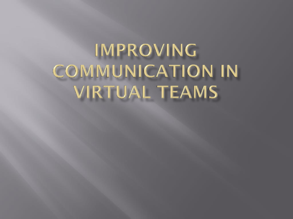 (PPT) IMPROVING COMMUNICATION IN VIRTUAL TEAMS