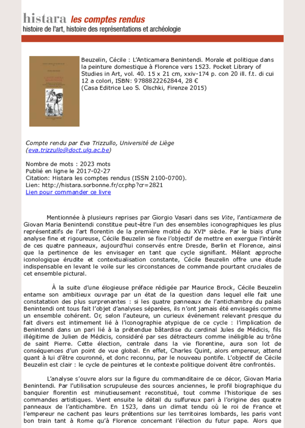 « BEUZELIN, Cécile : L’Anticamera Benintendi. Morale et politique dans la peinture domestique à Florence vers 1523, Florence, Casa Editrice Leo S. Olschki, 2015 », in Histara. Les Comptes rendus [en ligne], 2017, http://histara.sorbonne.fr/cr.php?cr=2821.