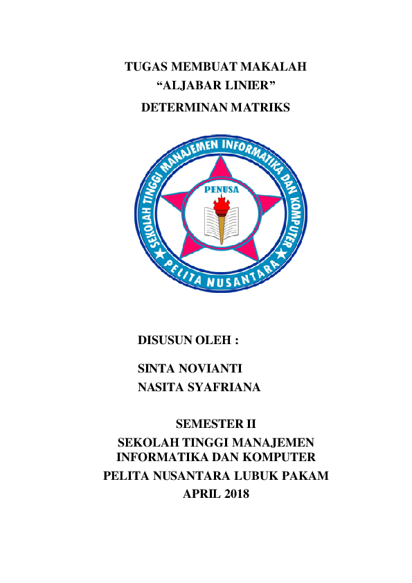 Doc Tugas Membuat Makalah Aljabar Linier Determinan Matriks Disusun Oleh Sinta Novianti Nasita Syafriana Semester Ii Sekolah Tinggi Manajemen Informatika Dan Komputer Pelita Nusantara Lubuk Pakam April 2018 Sinta Novianti Academia Edu