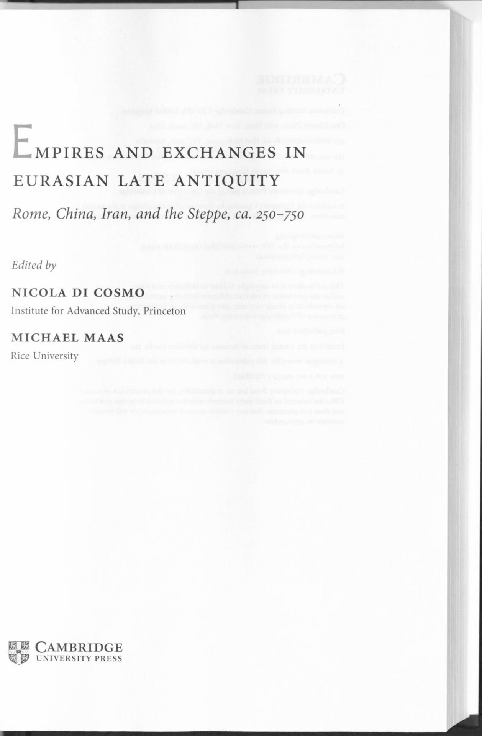 and the Steppe Iran Empires and Exchanges in Eurasian Late Antiquity: Rome China ca 250-750