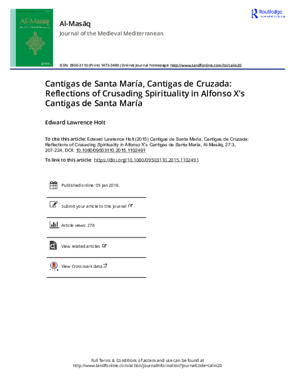 “Cantigas de Santa Maria, Cantigas de Cruzada: Reflections of crusading spirituality in Alfonso X’s Cantigas de Santa Maria.” Al-Masaq 27, no. 3 (2015): 207-224.