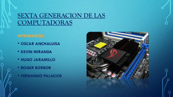 (PPT) SEXTA GENERACIÓN DEL COMPUTADOR (1)