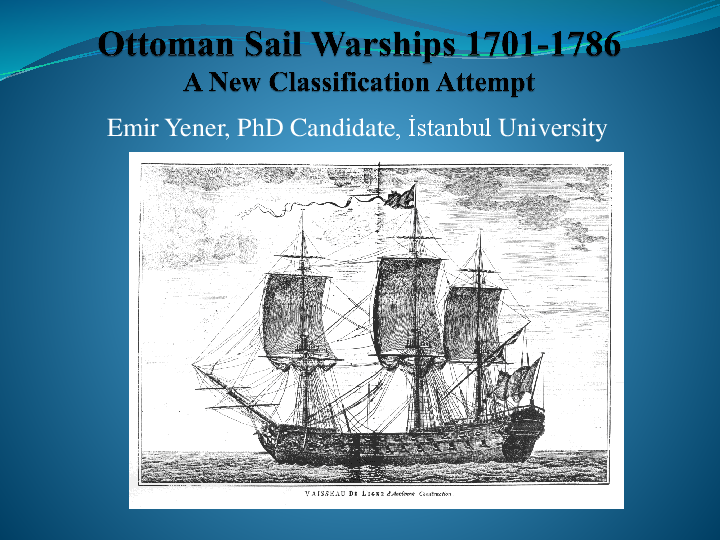 Ottoman Warships 17011786 sunum.ppsx Emir Yener Academia.edu