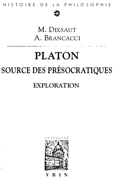 (PDF) M. Dixsaut & A. Brancacci, Platon, source des Présocratiques