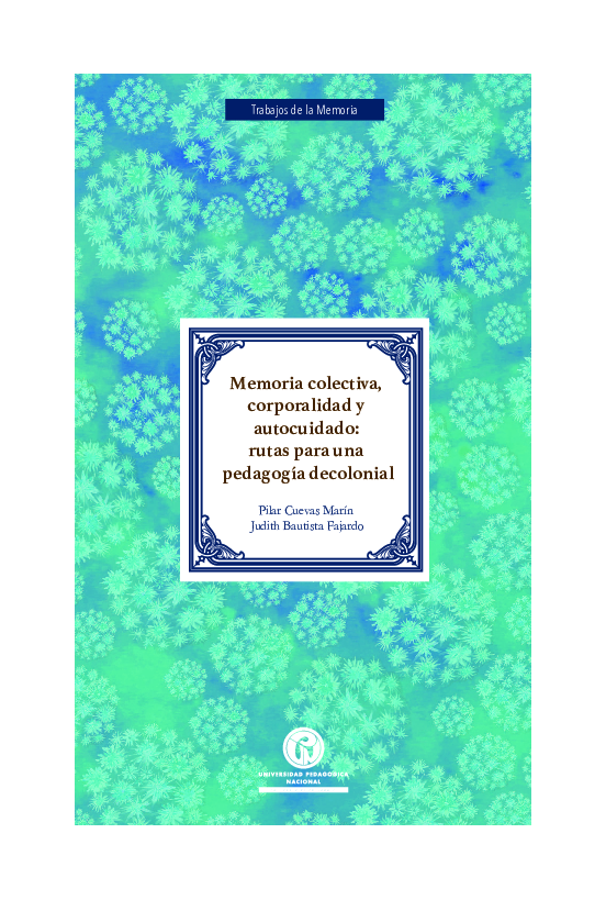 Memoria colectiva, corporalidad y autocuidado: Rutas para una pedagogía decolonial