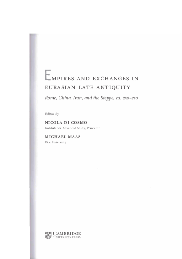 and the Steppe Iran Empires and Exchanges in Eurasian Late Antiquity: Rome China ca 250-750