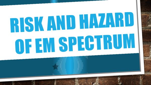 (PPT) RISK AND HAZARD OF EM SPECTRUM