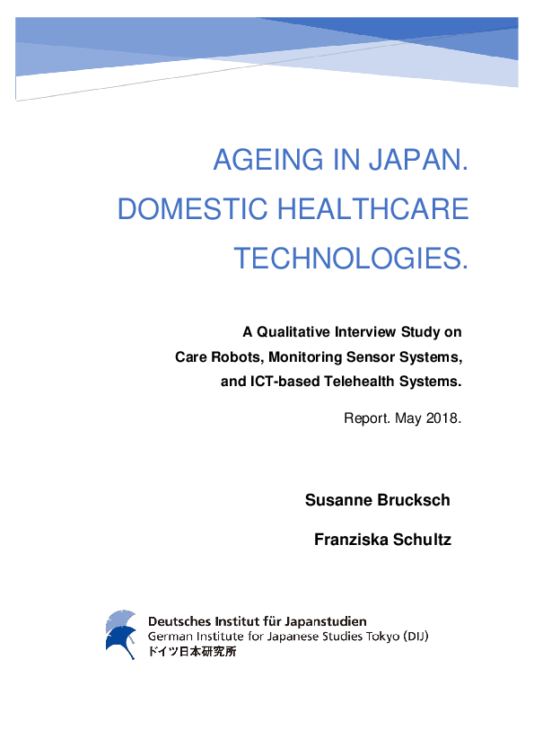 Pdf Ageing In Japan Domestic Healthcare Technologies A Qualitative Interview Study On Care Robots Monitoring Sensor Systems And Ict Based Telehealth Systems Report May 18 Leiden Asia Centre Lac And German Institute For