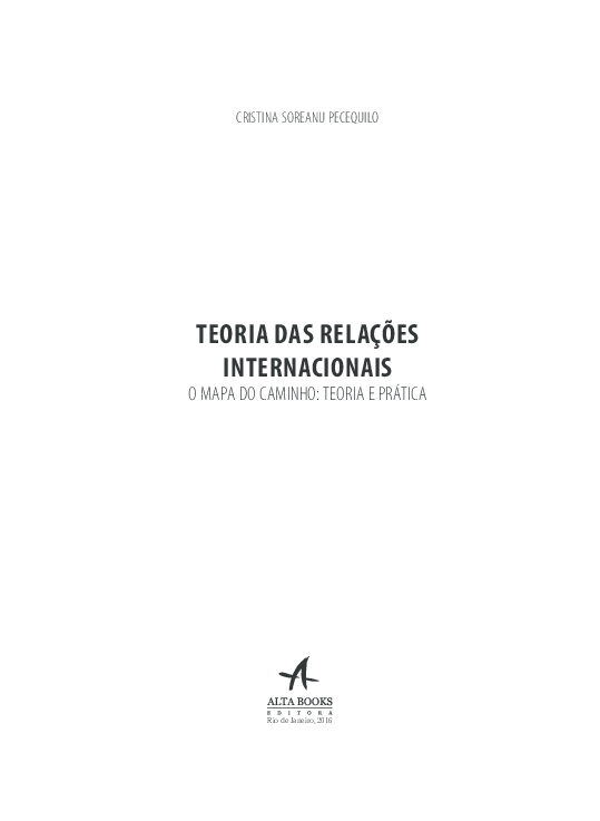 Prova: CE Teoria_das_Relações_Internacionais Liberado por: Lucia Quaresma TEORIA DAS RELAÇÕES INTERNACIONAIS O MAPA DO CAMINHO: TEORIA E PRÁTICA