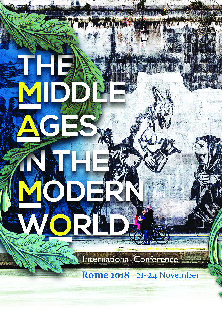 The Middle Ages in the Modern World. International Conference – Rome, 21-24 November 2018 – Definitive Program - Short Version (without abstracts)