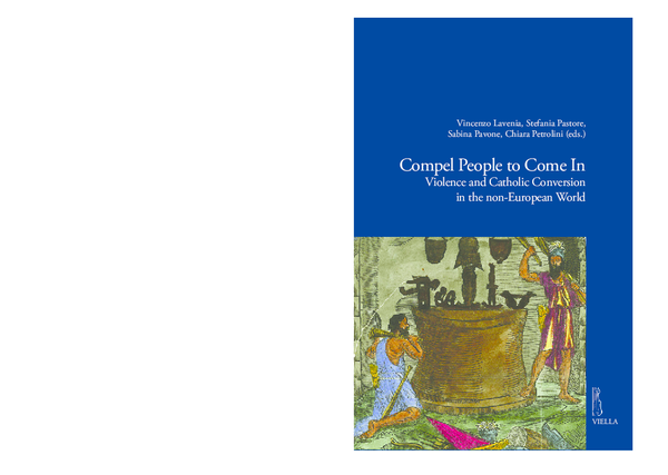 (PDF) Compel People to Come In. Violence and Catholic Conversions in ...