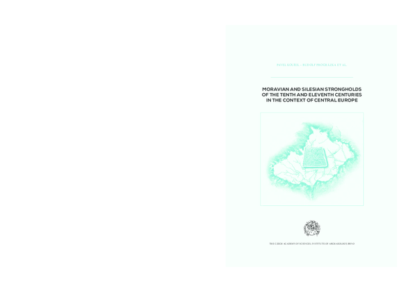 Kouřil, P. - Procházka, R. 2018: Moravian Centres between the Mojmirids and Přemyslids, in: P. Kouřil, R. Procházka (ed.), Moravian and Silesian Strongholds of the Tenth and Eleventh Centuries in the Context of Central Europe, Brno, 41-72