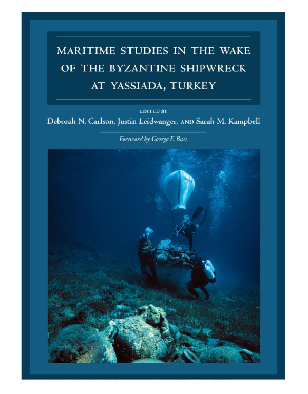 Maritime Studies in the Wake of the Byzantine Shipwreck at Yassiada, Turkey