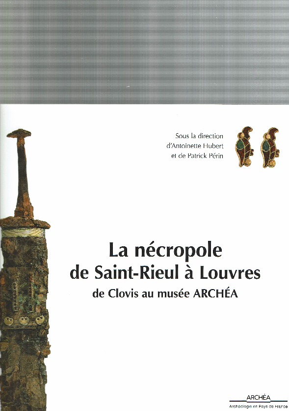 (PDF) La nécropole de Saint-Rieul à Louvres. De Clovis au musée ARCHEA