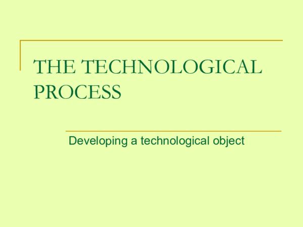 (PDF) THE TECHNOLOGICAL PROCESS Developing a technological object