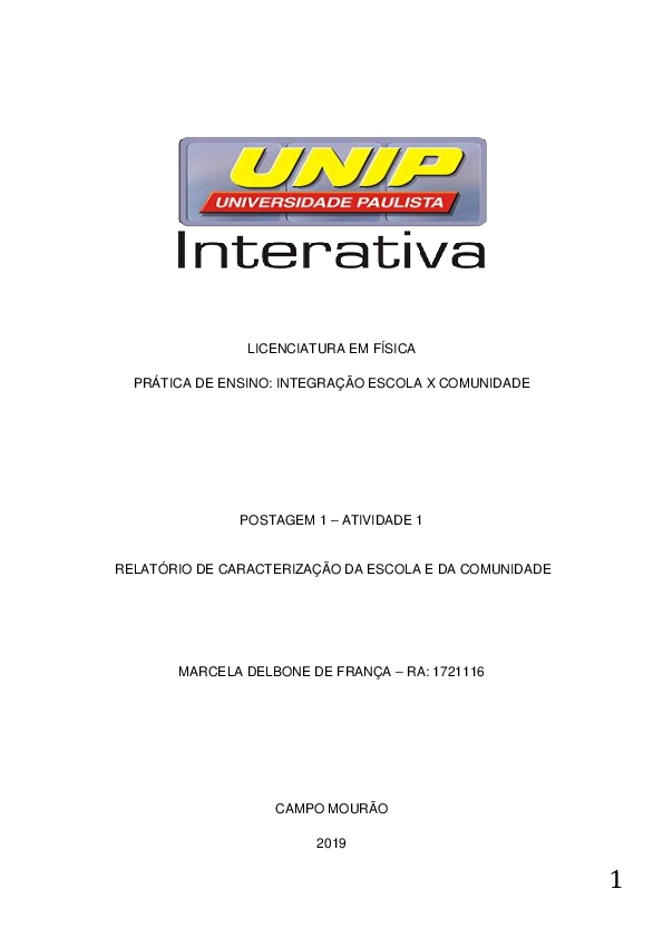 LICENCIATURA EM FÍSICA PRÁTICA DE ENSINO: INTEGRAÇÃO ESCOLA X COMUNIDADE POSTAGEM 1 -ATIVIDADE 1 RELATÓRIO DE CARACTERIZAÇÃO DA ESCOLA E DA COMUNIDADE