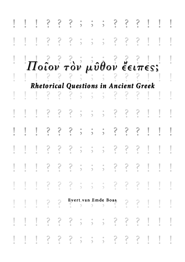 Pdf Poῖon Tὸn µῦ8on ἔeipes Rhetorical Questions In Ancient Greek Evert Van Emde Boas Academia Edu