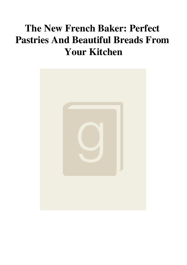 (PDF) The New French Baker Perfect Pastries And Beautiful Breads From