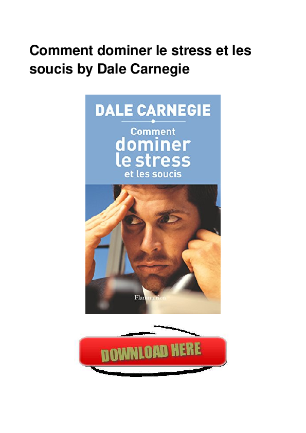TÉLÉCHARGER COMMENT DOMINER LE STRESS ET LES SOUCIS PDF GRATUIT PDF SOUCIS GRATUIT DOMINER COMMENT LE ET TÉLÉCHARGER LES STRESS