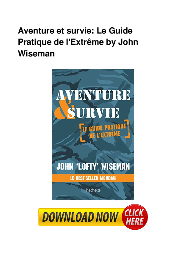 TÉLÉCHARGER AVENTURE ET SURVIE JOHN WISEMAN PDF SURVIE WISEMAN AVENTURE JOHN PDF TÉLÉCHARGER ET