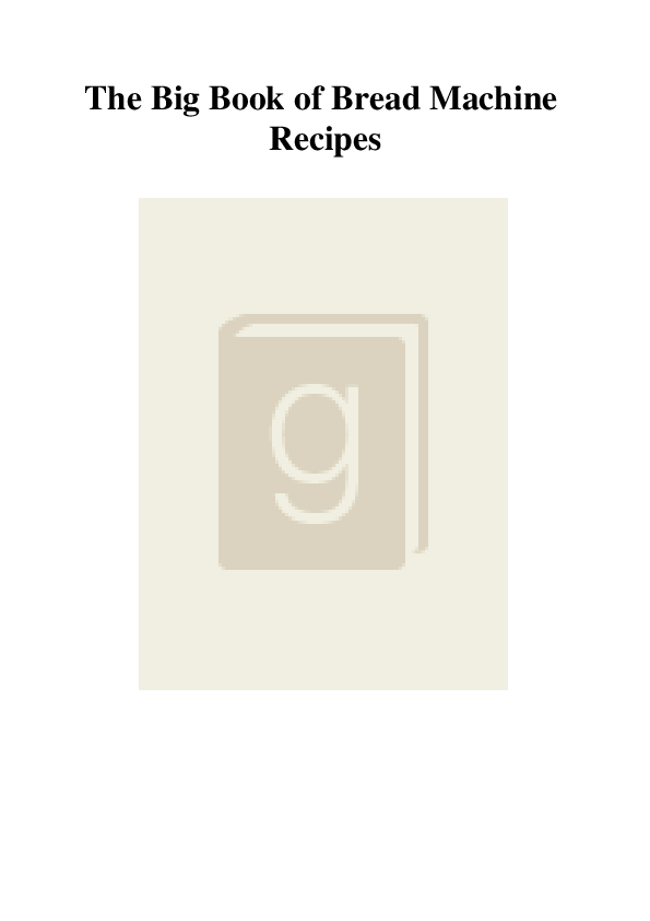 (PDF) The Big Book of Bread Machine Recipes Kerrie Reinecke