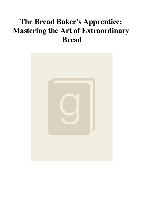 (PDF) The Bread Baker's Apprentice Mastering the Art of Extraordinary