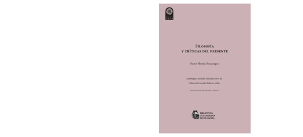 Florián, Víctor. Filosofía y críticas del presente. (Antología y estudio introductorio Fernando Alba). Bogotá: Ediciones Usta, 2019,  504 p.