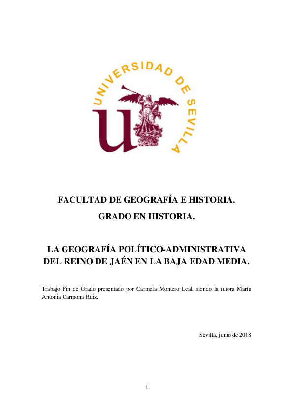 FACULTAD DE GEOGRAFÍA E HISTORIA. GRADO EN HISTORIA. LA GEOGRAFÍA POLÍTICO-ADMINISTRATIVA DEL REINO DE JAÉN EN LA BAJA EDAD MEDIA