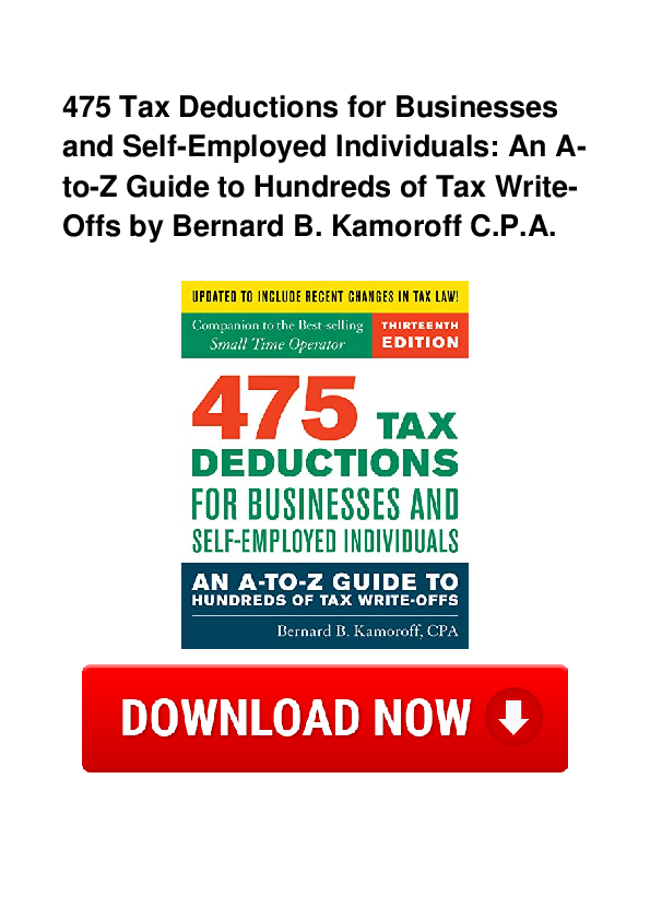 475 Tax Deductions for Businesses and Self-Employed Individuals An A-to-Z Guide to Hundreds of Tax Write-Offs