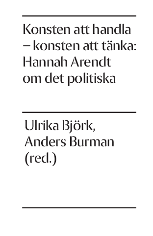 PDF) Konsten att handla u2013 konsten att tänka: Hannah Arendt om det 