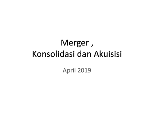 Ppt Merger Konsolidasi Dan Akuisisi Abdullah Azzam Sh Academia Edu