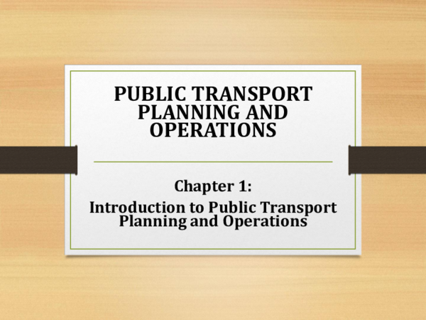(PPT) Chapter 1 - Introduction to Public Transport Planning and Operations