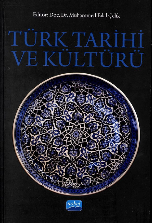 "Göktürkler ve Uygurlar", Türk Tarihi ve Kültürü, Ed. M. Bilal Çelik, Nobel Yay., Ankara, 2019, s. 59-78.